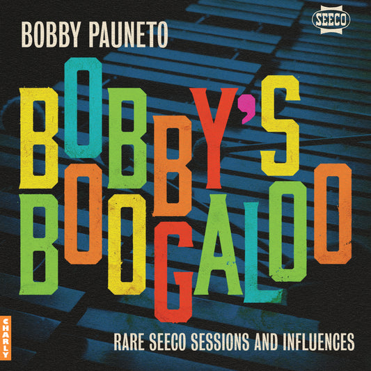 Bobby's Boogaloo - Rare Seeco Sessions & Influences