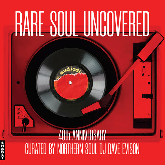 Rare Soul Uncovered 40th Anniversary